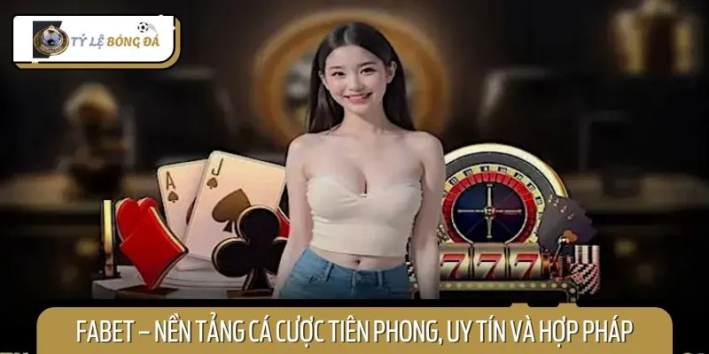 Đôi nét về thương hiệu giải trí FABET uy tín nhất 2025