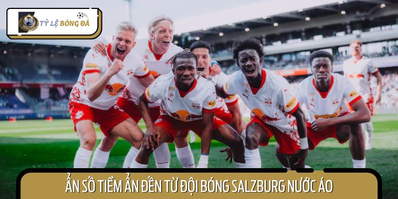 Phong độ gần đây của Salzburg khá ổn định