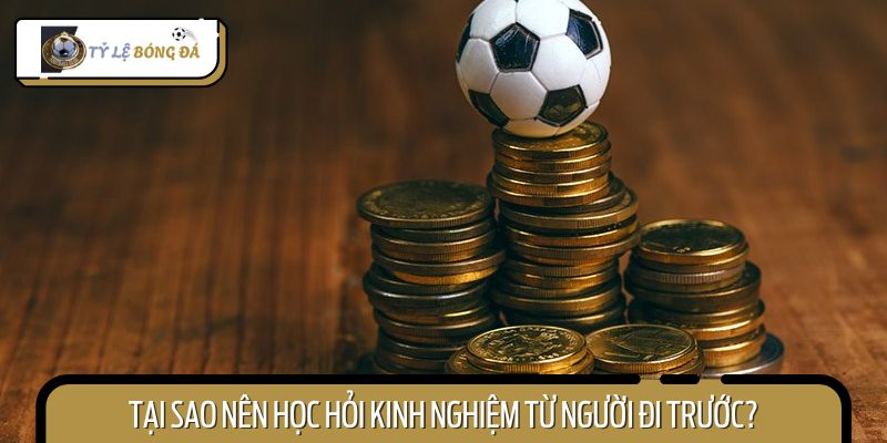 Những bài học từ người chơi cá độ lâu năm giúp bạn tránh khỏi sai lầm