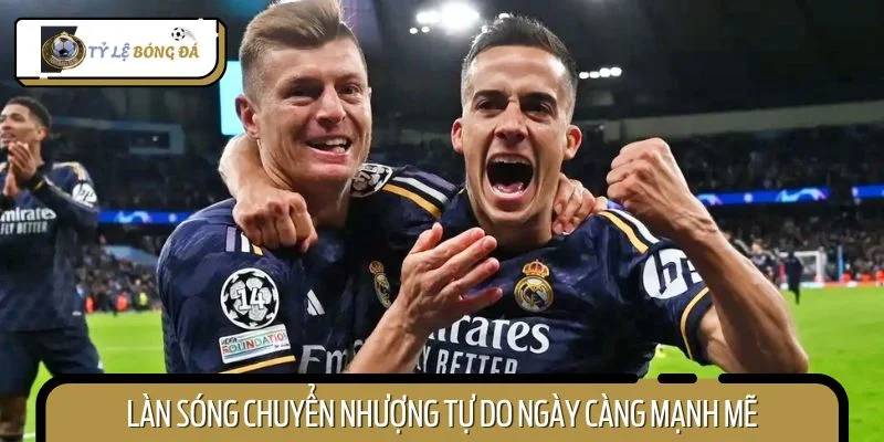 Làn sóng chuyển nhượng tự do đang định hình lại bản đồ bóng đá thế giới