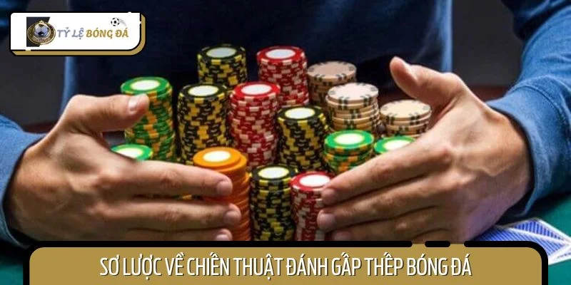 Sơ lược về chiến thuật đánh gấp thếp bóng đá