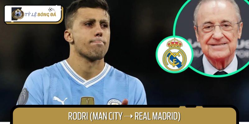 Rodri chuẩn bị tạm biệt nước Anh để gia nhập Real Madrid