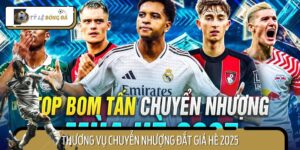 7 Thương Vụ Chuyển Nhượng Đắt Giá Hè 2025 - Đâu Là Bom Tấn?